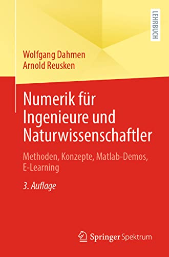 Numerik für Ingenieure und Naturwissenschaftler: Methoden, Konzepte, Matlab-Demos, E-Learning von Springer Spektrum